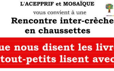 Inter-crèches en chaussettes : Lundi 30 janvier 2023 – Que nous disent les livres que les tout petits lisent avec nous ?