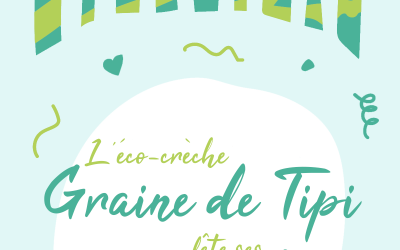 Invitation à fêter les 5 ans de l’éco-crèche Graine de Tipi-93