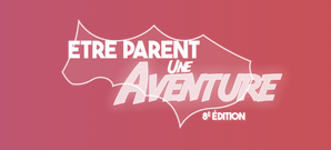 Être parent : une aventure – Val d’Oise