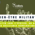 Militer sans s’épuiser : un acte de résistance démocratique. Un cycle de conférence en ligne du mouvement Colibris
